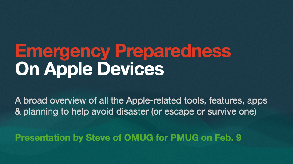 General Meeting – Emergency Preparedness on Apple Devices / February 9th / 6:30 pm